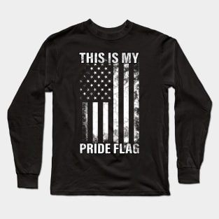 This Is My Pride Flag USA American Cool 4th of July Long Sleeve T-Shirt